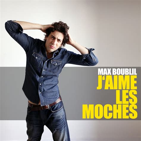 max boublil origine|j'aime les moches.